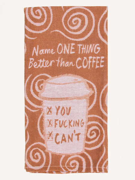 Name one thing better than coffee Blue Q Tea Towel