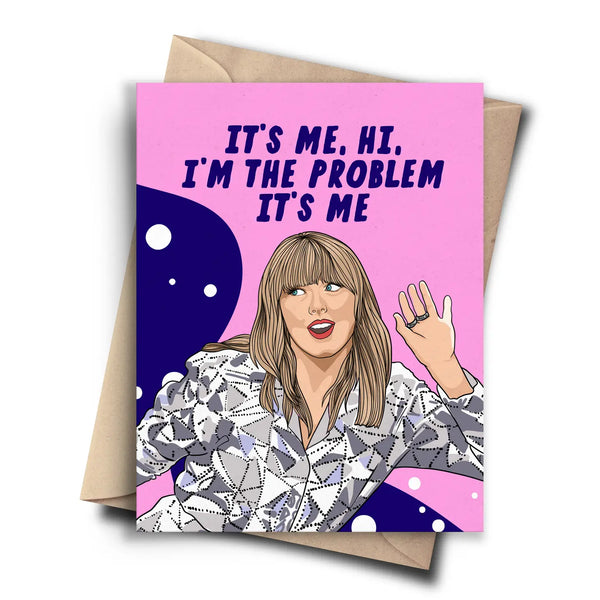 Taylor Swift I'm the Problem Greeting Card