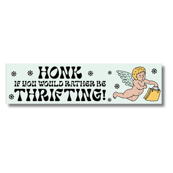 Honk If You'd Rather Be Thrifting Bumper Sticker