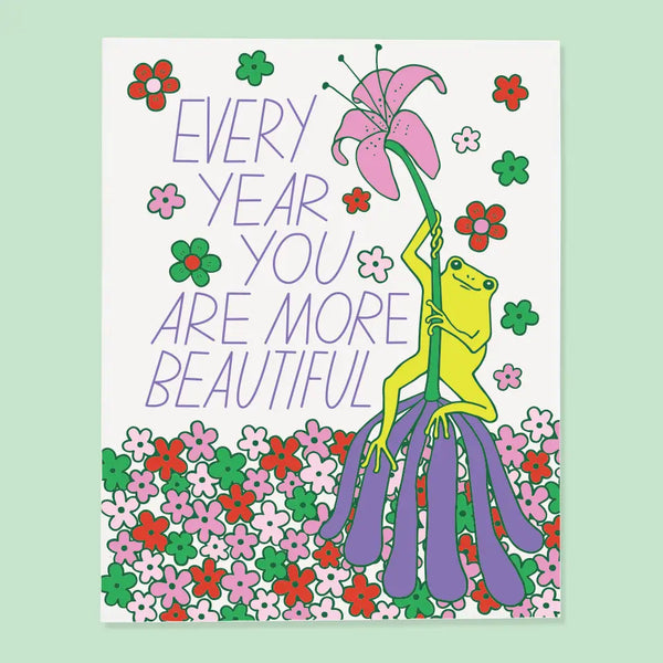 Every Year You Are More Beautiful Frog Greeting Card