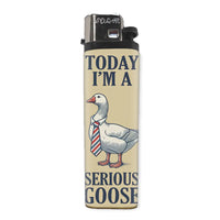 Today I'm A Serious Goose Lighter