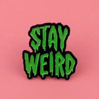 Stay Weird Alloy Pin