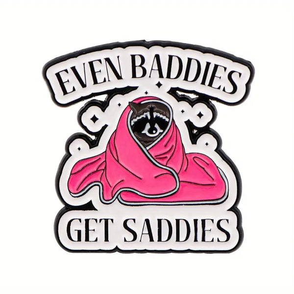 Even Baddies Get Saddies Alloy Pin