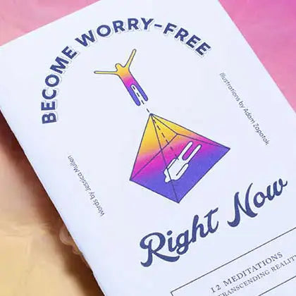 Become Worry Free- Right Now!