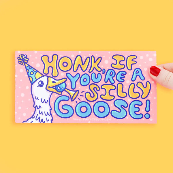 Honk If You're a Silly Goose Bumper Sticker