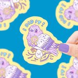 I Did It! Last Place Pigeon Vinyl Sticker