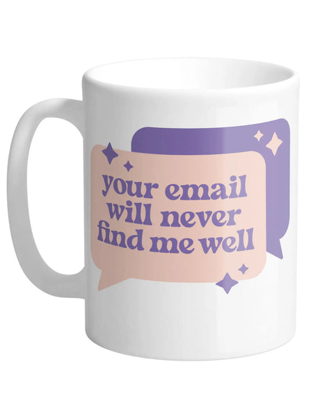 Pastel Never Find Me Well Email Mug