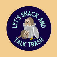 Let's Snack & Trash Talk Pin