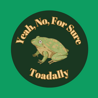 Yeah, No For Sure, Toadally Pin