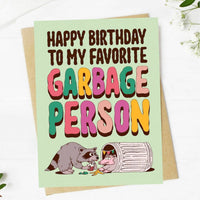 Happy Birthday To My Favourite Garbage Person Birthday Card