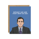 Michael Scott The Office Birthday's Are Hard (That's What She Said") Pop Culture Greeting Card