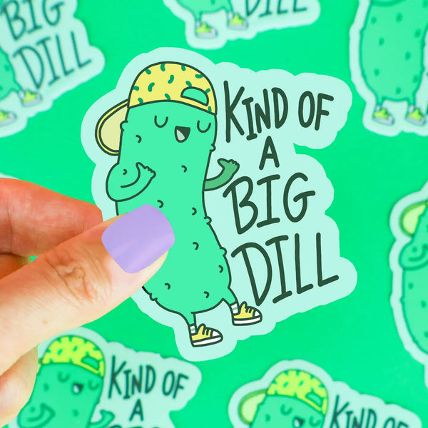 Kind of a Big Dill Vinyl Sticker