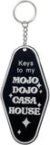 Keys to my Mojo Dojo Casa House Motel Keytag Keychain