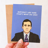 Michael Scott The Office Birthday's Are Hard (That's What She Said") Pop Culture Greeting Card