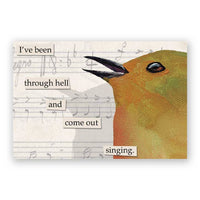 I've Been Through Hell and Come Out Singing Magnet