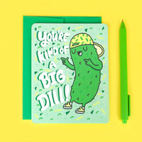 Kind of a Big Dill Greeting Card