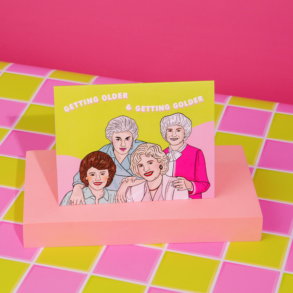 Golden Girls Older & Golder | Birthday Card