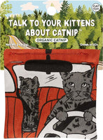 Talk To Your Kittens About Catnip Cat Nip Toy