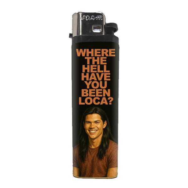 Where the Hell Have You Been Loca Basic Lighter