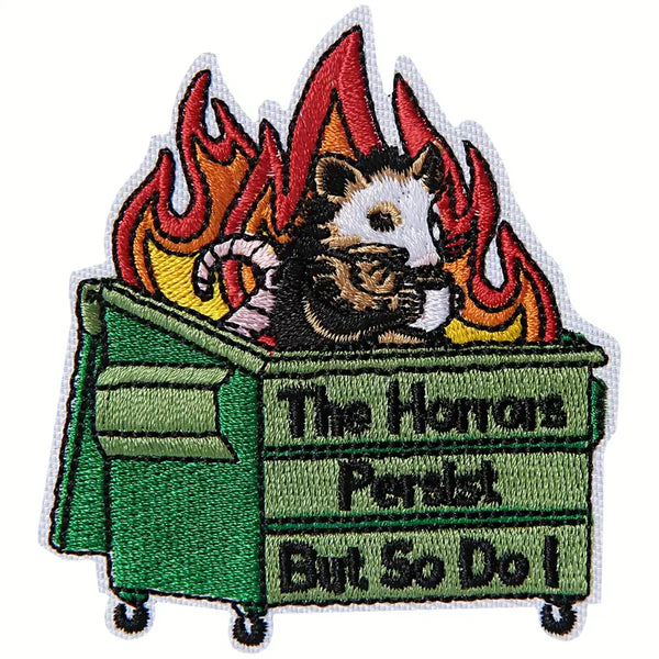 The Horrors Persist (but so do I ) Possum Dumpster Fire Velcro Patch