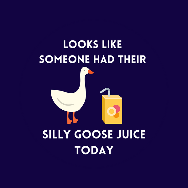 Silly Goose Juice Pin