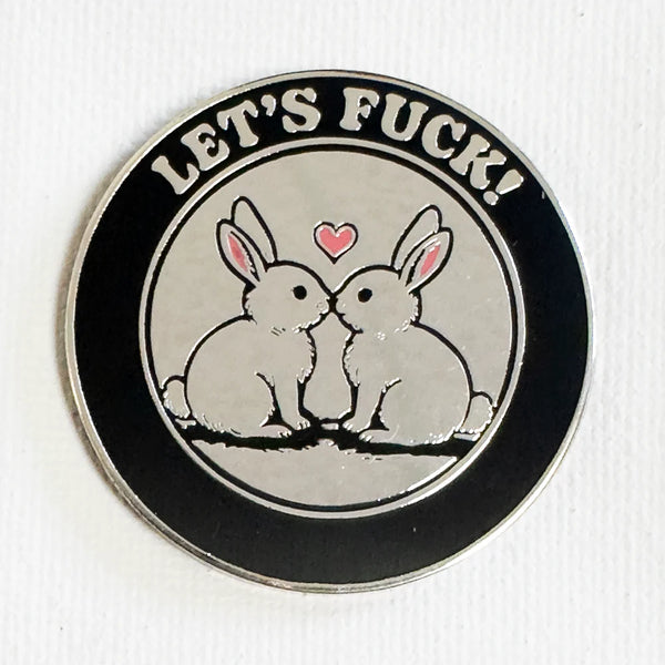 Let's F*ck Bunnies Enamel Pin