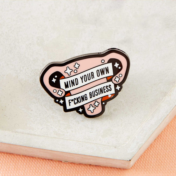 Mind Your Fucking Business Enamel Pin