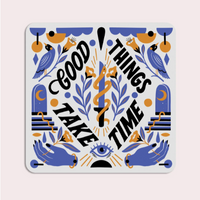 Good Things Take Time Vinyl Sticker