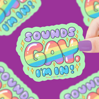 Sounds Gay I'm In Vinyl Sticker