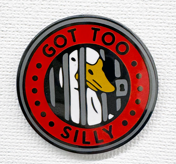 Got Too Silly Enamel Pin