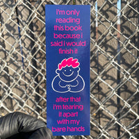 I Said I Would Finish It Bookmark