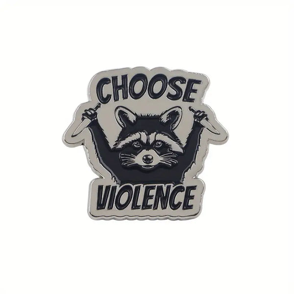 Choose Violence Raccoon Alloy Pin