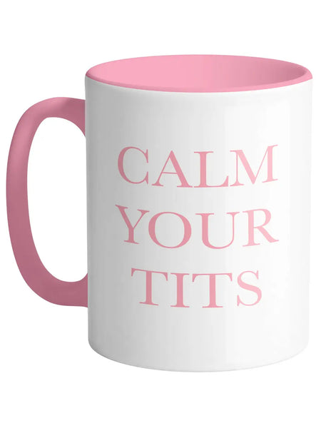 Calm Your Tits Mug