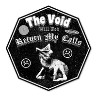 The Void Will Not Return My Calls Vinyl Sticker