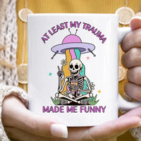 At Least My Trauma Made Me Funny Mug