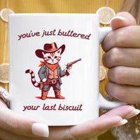 You've Just Buttered Your Last Biscuit Cowboy Cat Mug