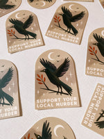Support Local Murders Crow Vinyl Sticker