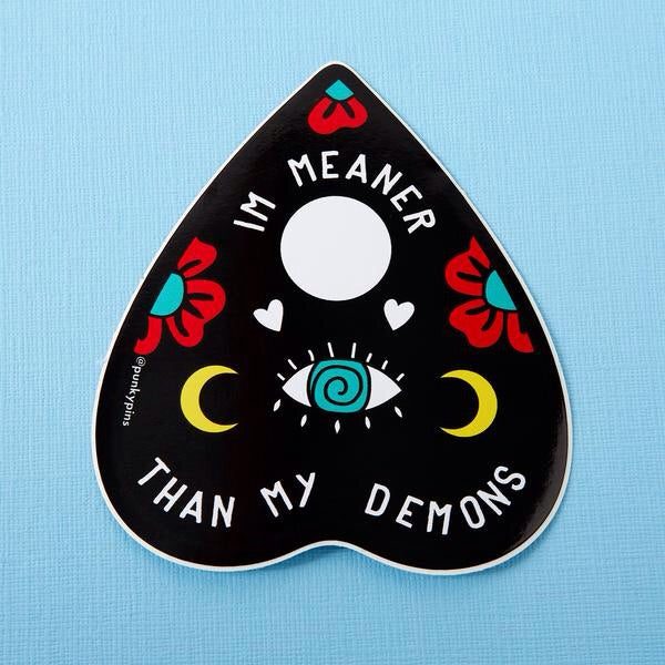 I'm Meaner Than My Demons Planchette Vinyl Sticker