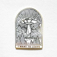 I Want To Leave UFO Abduction Enamel Pin