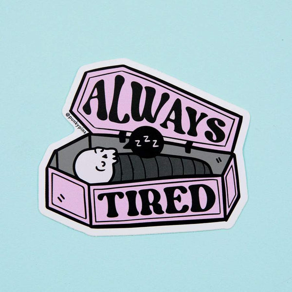 Always Tired Coffin Vinyl  Sticker
