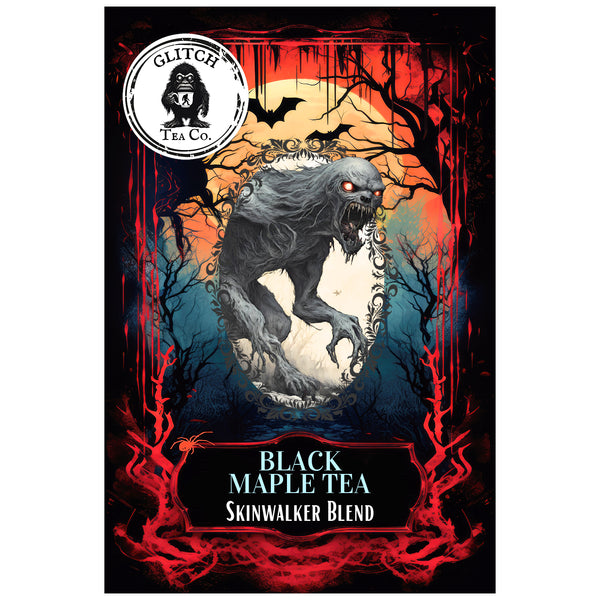 Glitch Tea - Skinwalker Black Maple Tea