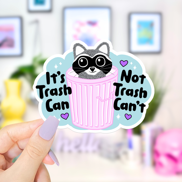 Raccoon It's a Trash CAN not Can't Water Proof Vinyl Sticker