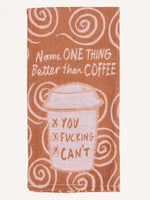 Name one thing better than coffee Blue Q Tea Towel