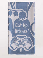 Eat Up, Bitches Blue Q Tea Towel