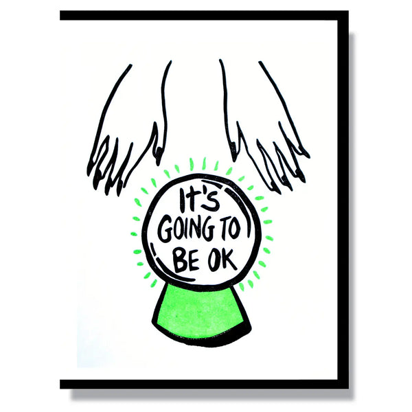 It's going to be okay Greeting Card
