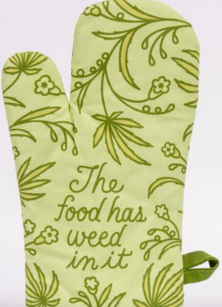The Food has Weed in it Oven Mitt
