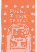 Fuck, I love Cheese Dish Towel