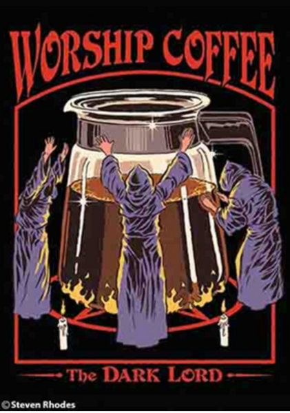 Worship Coffee (Our Dark Lord)  Magnet