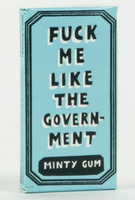 Fuck Me Like The Government Blue Q Gum