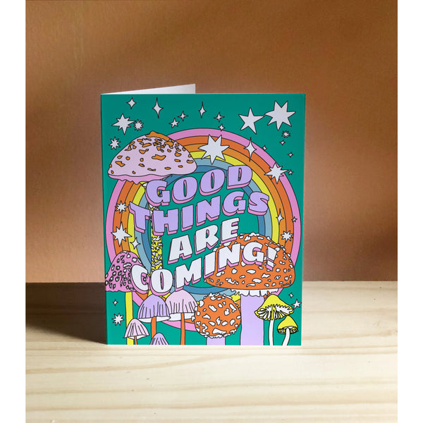 Good Things are Coming Mushroom Greeting Card
